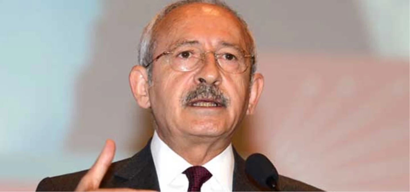 CHP Genel Başkanı Kılıçdaroğlu Açıklaması