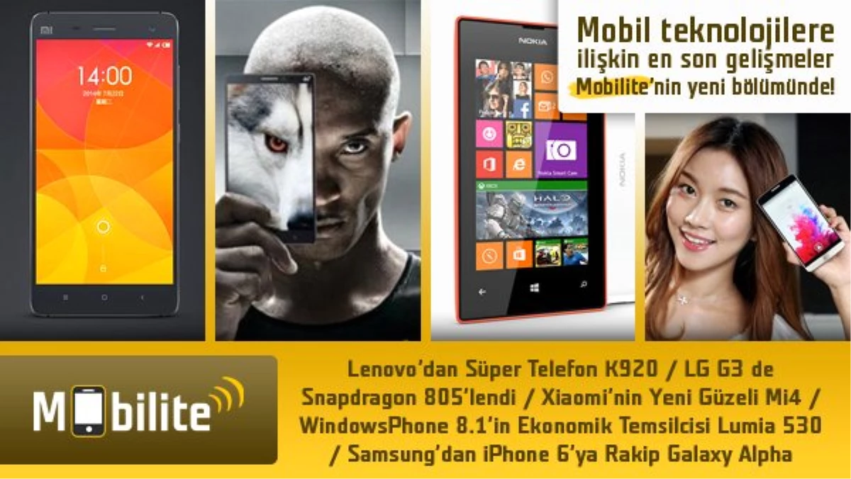 Mobilite: Lenovo\'nun Süper Telefonu K920, Lg G3\'e Snapdragon 805 Dopingi, Xiaomi Mı4, Samsung...