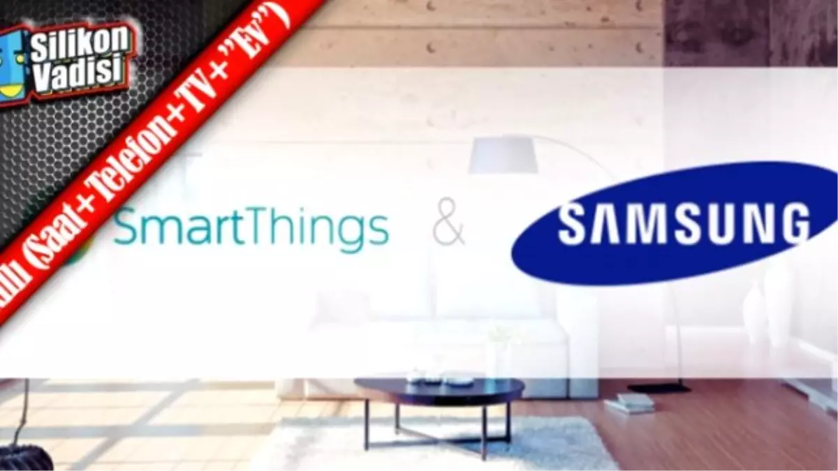 Smartthings, Artık Samsung\'un Renkleri Arasında!