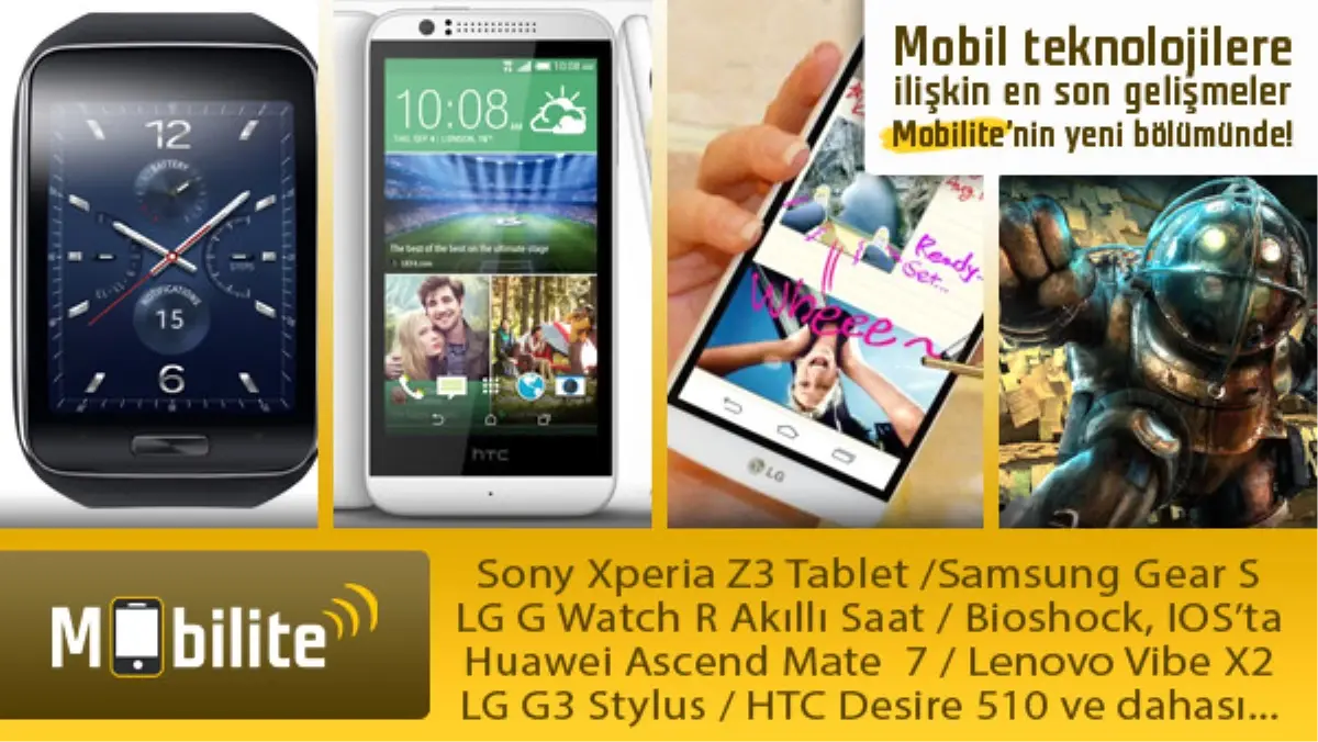 Mobilite: Lg ve Samsung\'dan Yeni Akıllı Saatler, Sony Xperia Z3 Tablet, Bioshock Ios\'ta ve Daha...