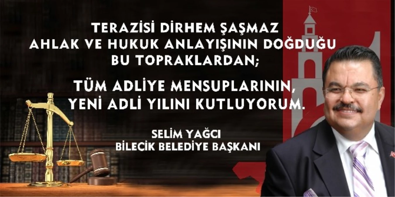 Bilecik Belediye Başkanı Selim Yağcı\'dan Adli Yılı Açılışı Mesajı