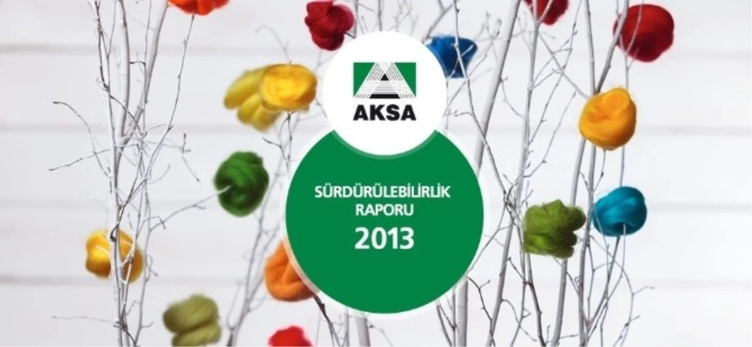 Aksa Akrilik, 2013 Sürdürülebilirlik Raporunda Uygulama Seviyesini B Seviyesine Taşıdı