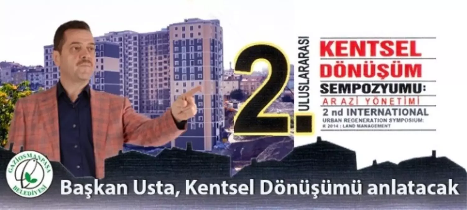 Başkan Usta, Kentsel Dönüşüm Sempozyumu\'nda Konuşacak