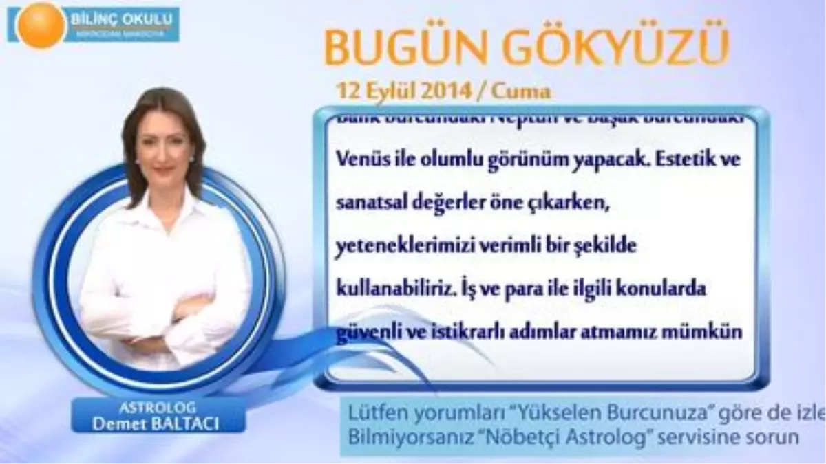 Oğlak Burcu, Günlük Astroloji Yorumu,12 Eylül 2014, Astrolog Demet Baltacı Bilinç Okulu