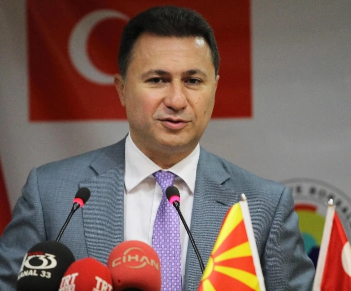 Makedonya Başbakanı Gruevski: "Yunanistan\'ın Şartlarını Kabul Etmemiz Mümkün Değil"