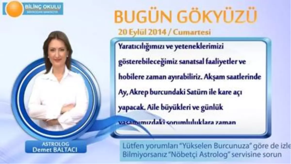 Akrep Burcu, Günlük Astroloji Yorumu,20 Eylül 2014, Astrolog Demet Baltacı