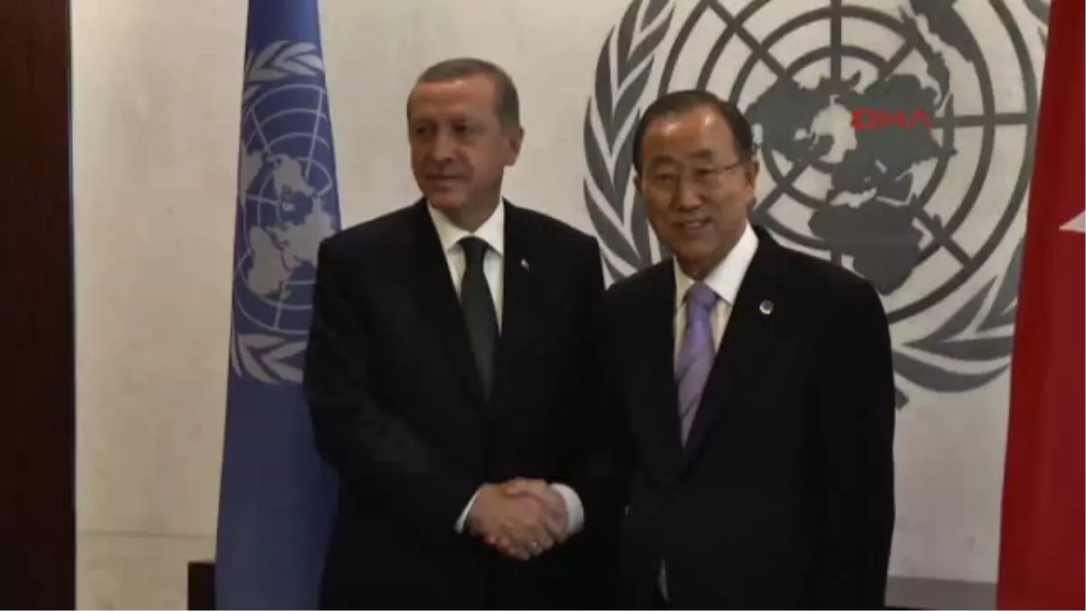 Cumhurbaşkanı Erdoğan, BM Genel Sekreteri Ban Ki Moon ile Görüştü