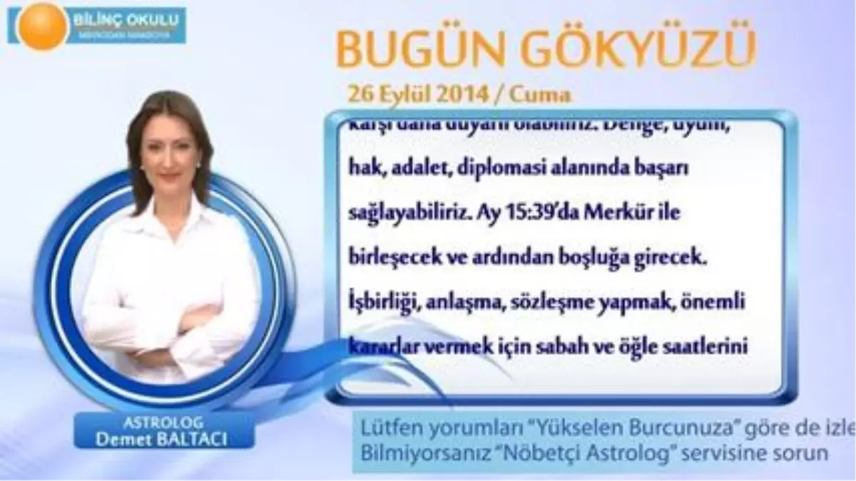 Akrep Burcu, Günlük Astroloji Yorumu,26 Eylül 2014, Astrolog Demet Baltacı