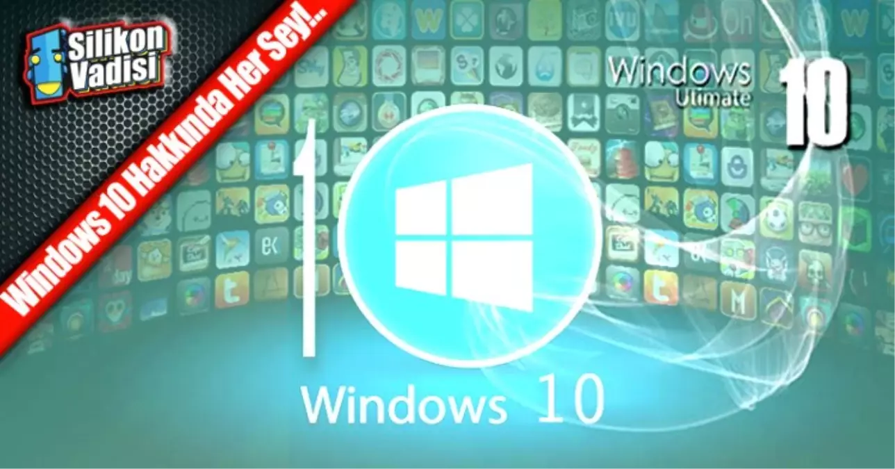 Windows 10 Resmen Duyuruldu! Tüm Detaylarıyla…