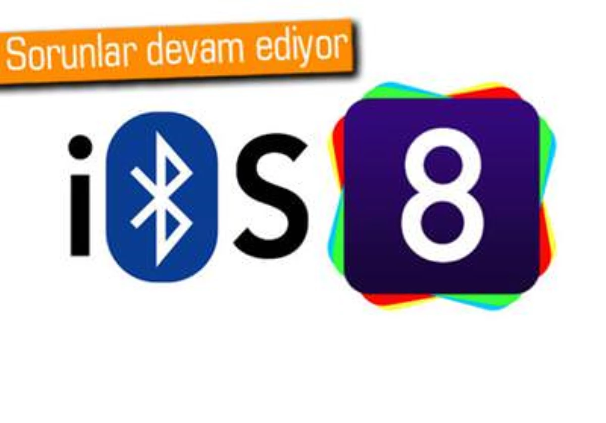 İos 8\'de Bluetooth Bağlantı Sorunları Başladı