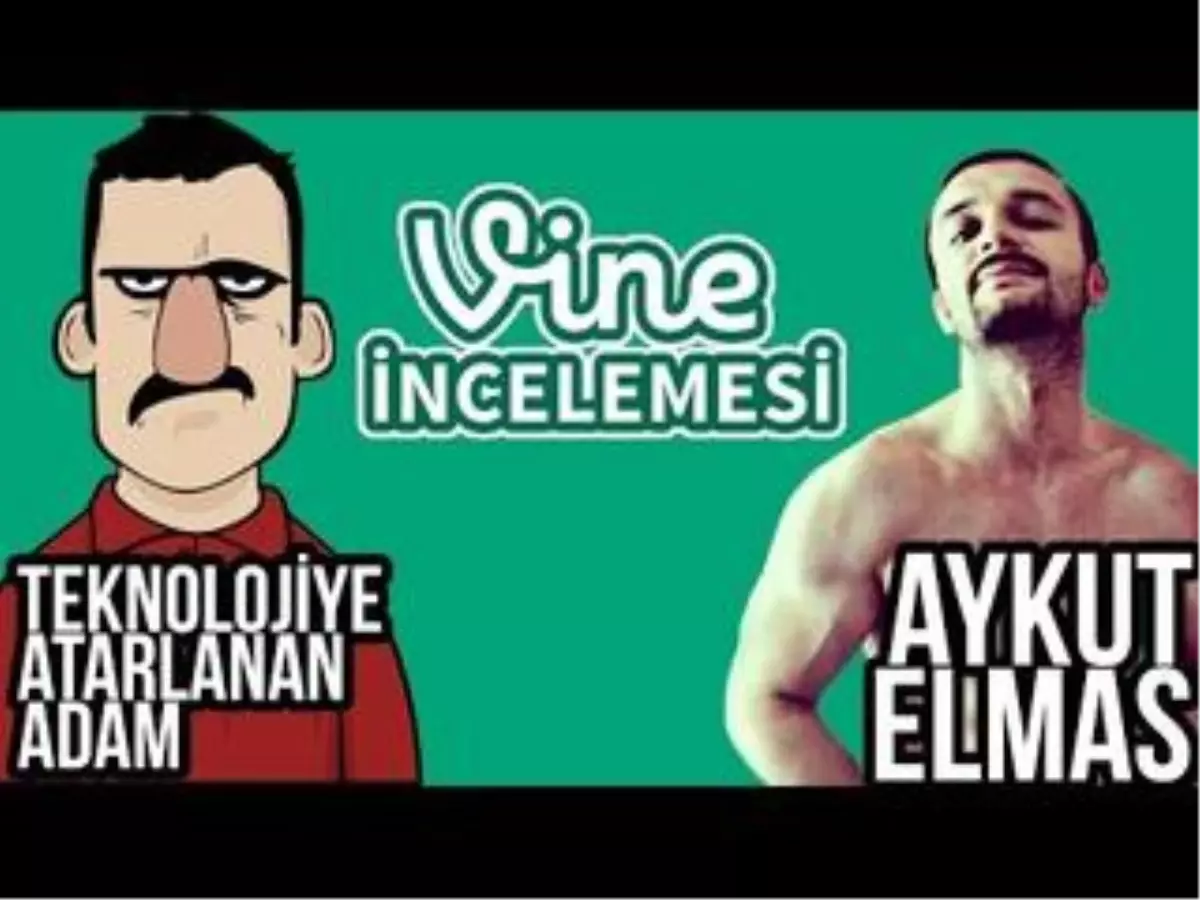 Aykut Elmas & Teknolojiye Atarlanan Adam - Vine İncelemesi