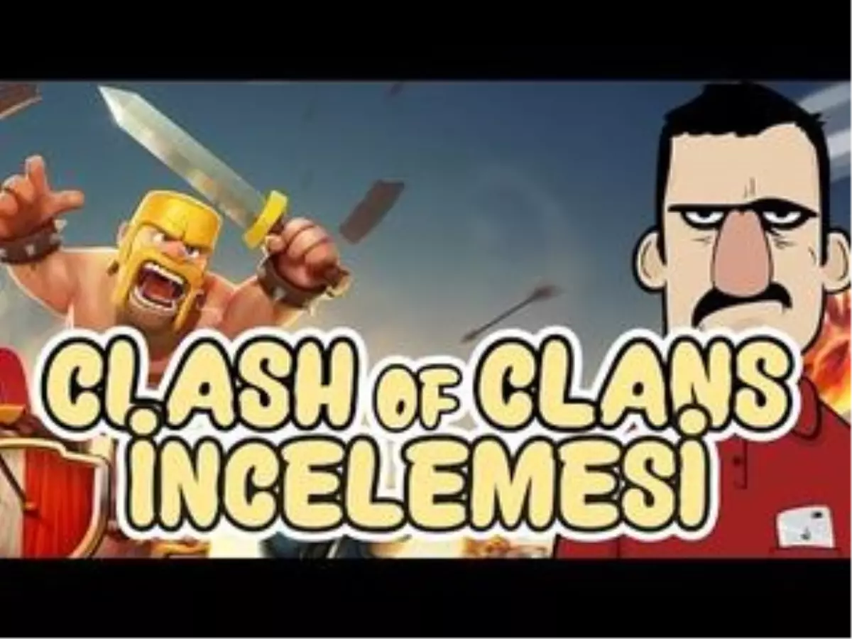 Clash Of Clans İncelemesi - Teknoloiye Atarlanan Adam