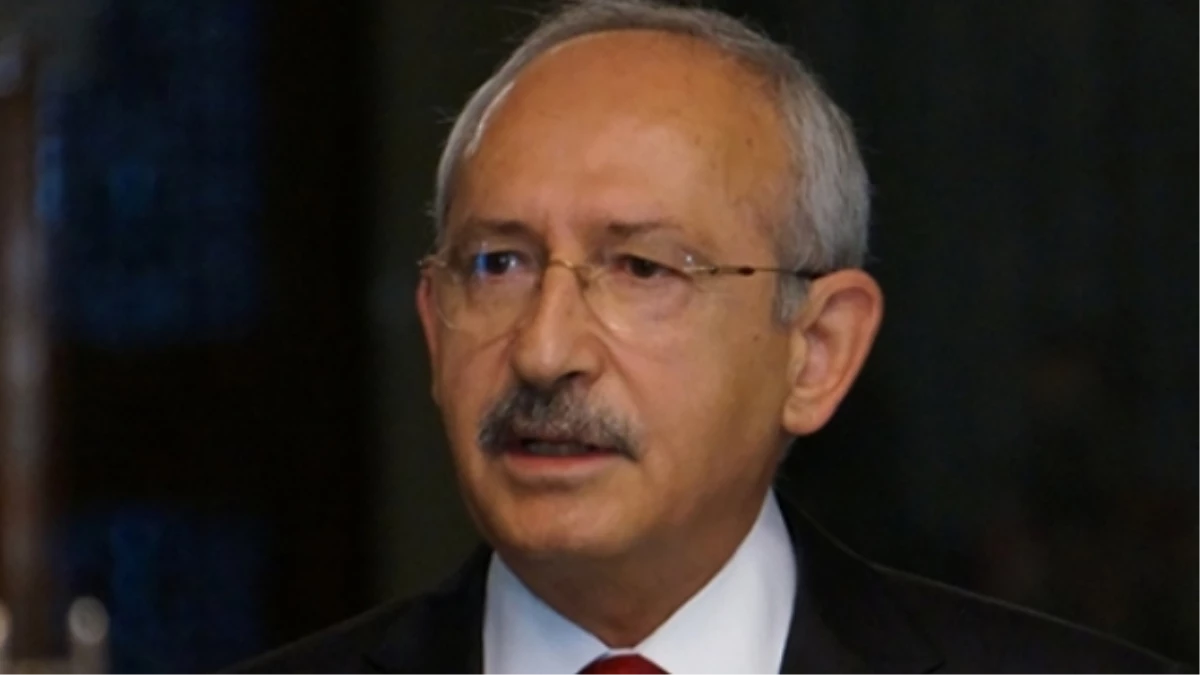 CHP Genel Başkanı Kılıçdaroğlu Açıklaması