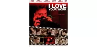 I Love Your Work Filmi