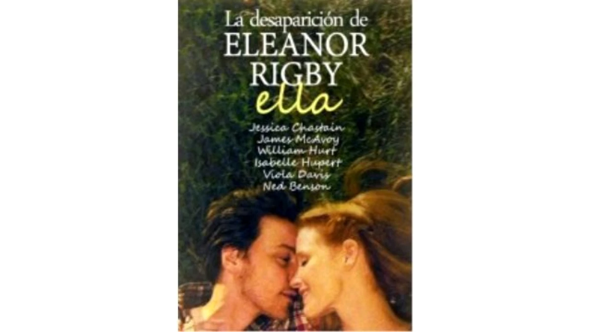 The Disappearance Of Eleanor Rigby: Him Filmi