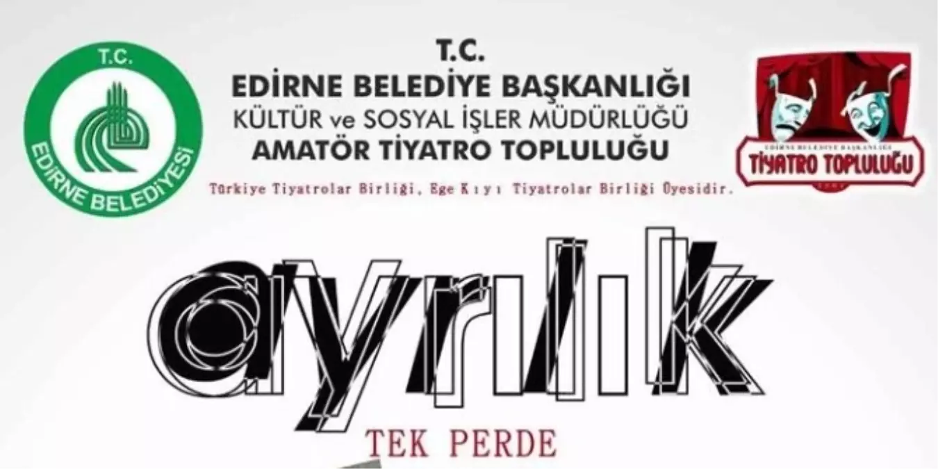 Ayrılık Edirne\'de Sahnelenecek