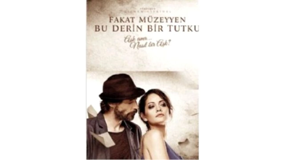 Fakat Müzeyyen Bu Derin Bir Tutku Filmi