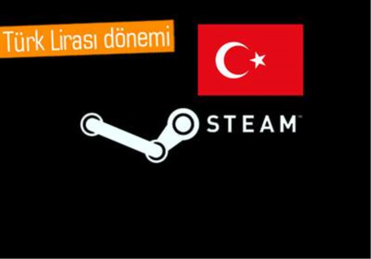 Steam\'a Türk Lirası Desteği ve Dahası Geldi