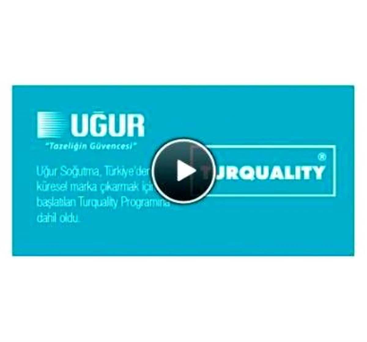 Uğur Soğutma, Türkiye\'den Küresel Marka Çıkarmayı Hedefleyen Turquality Programına Dahil Oldu