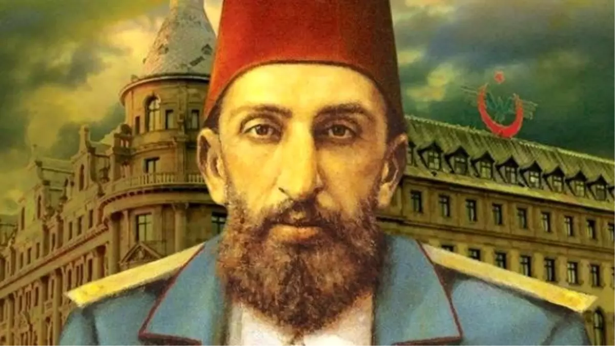 Sultan Abdülhamid\'in Dudak Uçuklatan Mirası