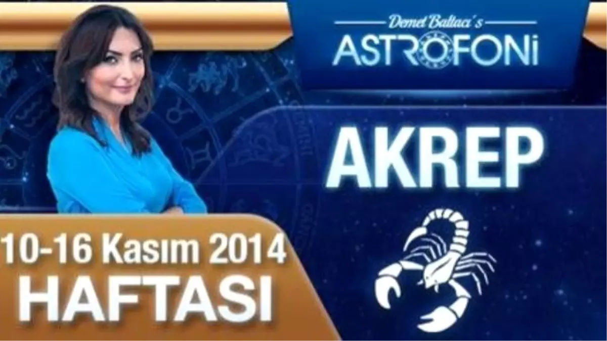 Akrep Burcu Haftalık Yorum ( 10-16 Kasım 2014)