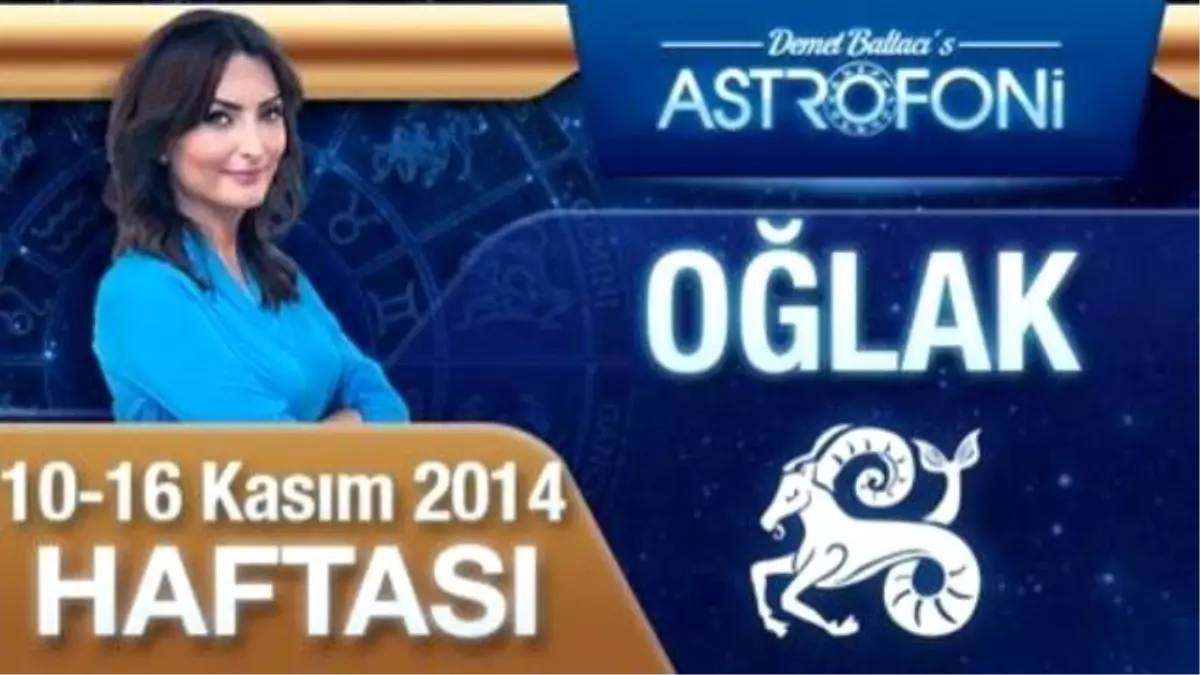 Oğlak Burcu Haftalık Yorum ( 10-16 Kasım 2014)