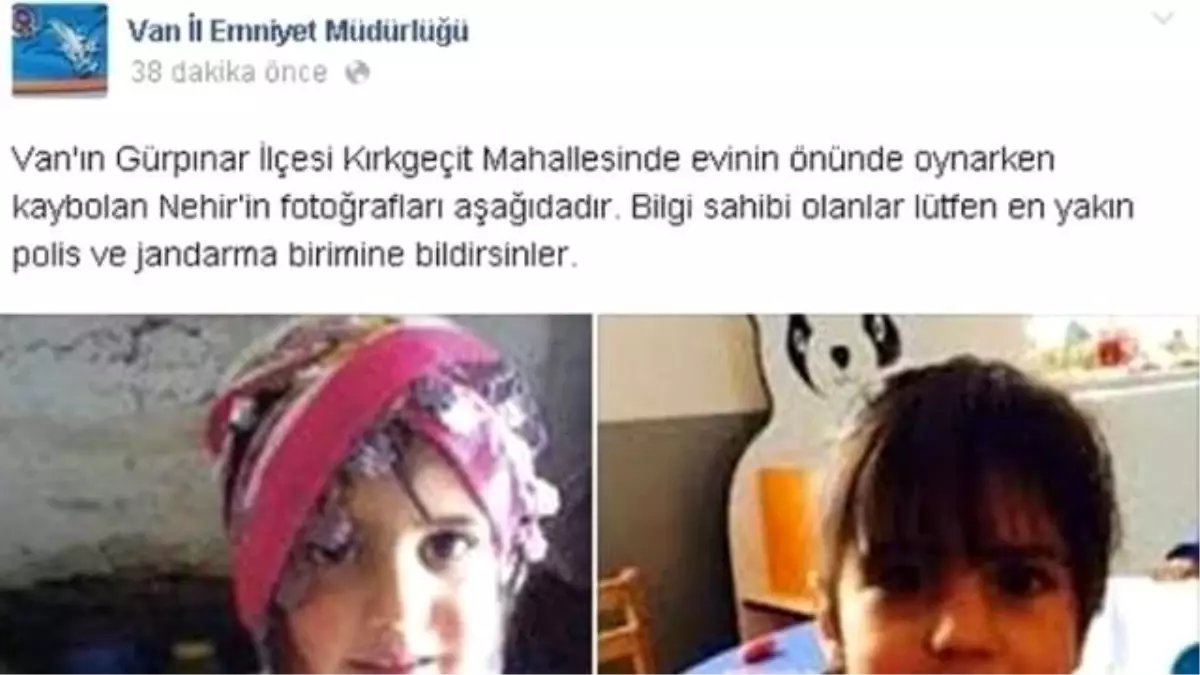 Van Emniyet Müdürlüğü, Kayıp Nehir\'ın Fotoğrafını Resmi Facebook Sayfasından Yayınlayarak...