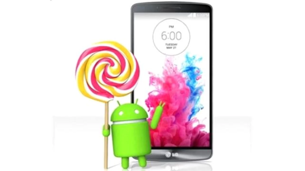 Android Lollipop İlk Lg Telefonlara Geliyor