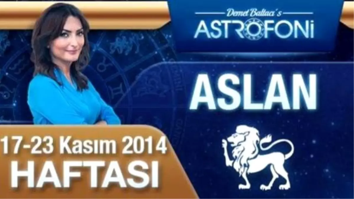 Aslan Burcu Haftalık Yorum ( 17-23 Kasım 2014)