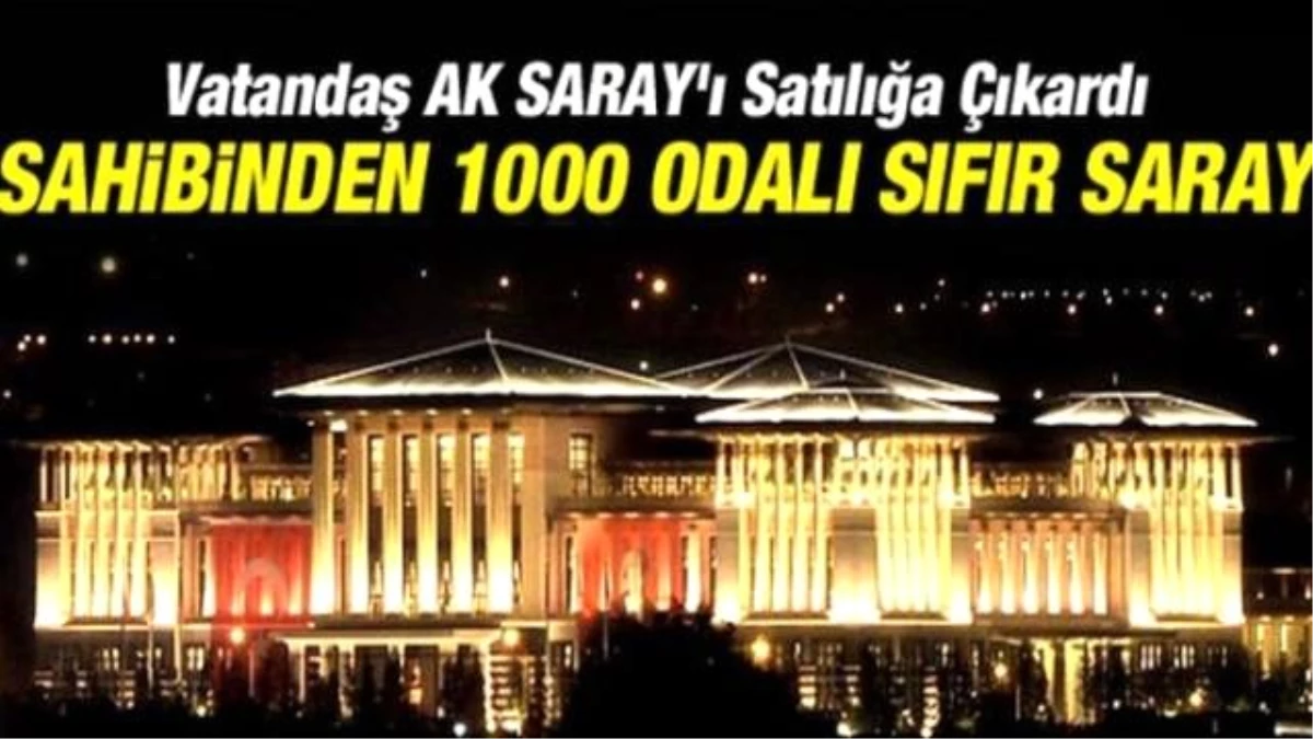 Ak Saray Satılığa Çıkarıldı!