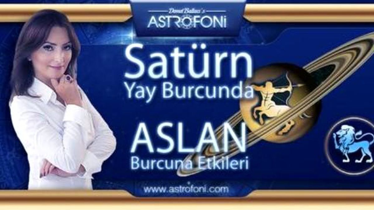 Aslan Burcu ve Satürn Yay Burcunda Etkileri