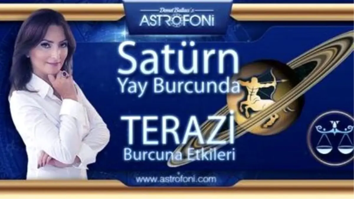 Terazi Burcu ve Satürn Yay Burcunda Etkileri