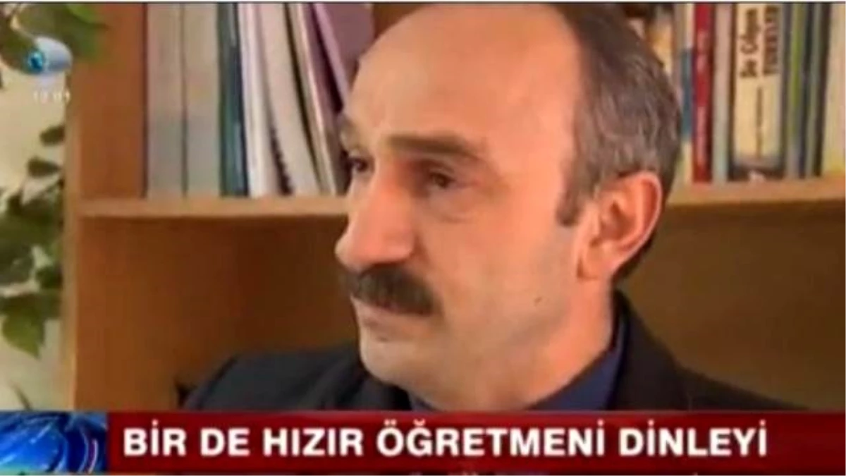 17 Yıllık Hızır Öğretmen, Tüm Türkiye\'yi Ağlattı