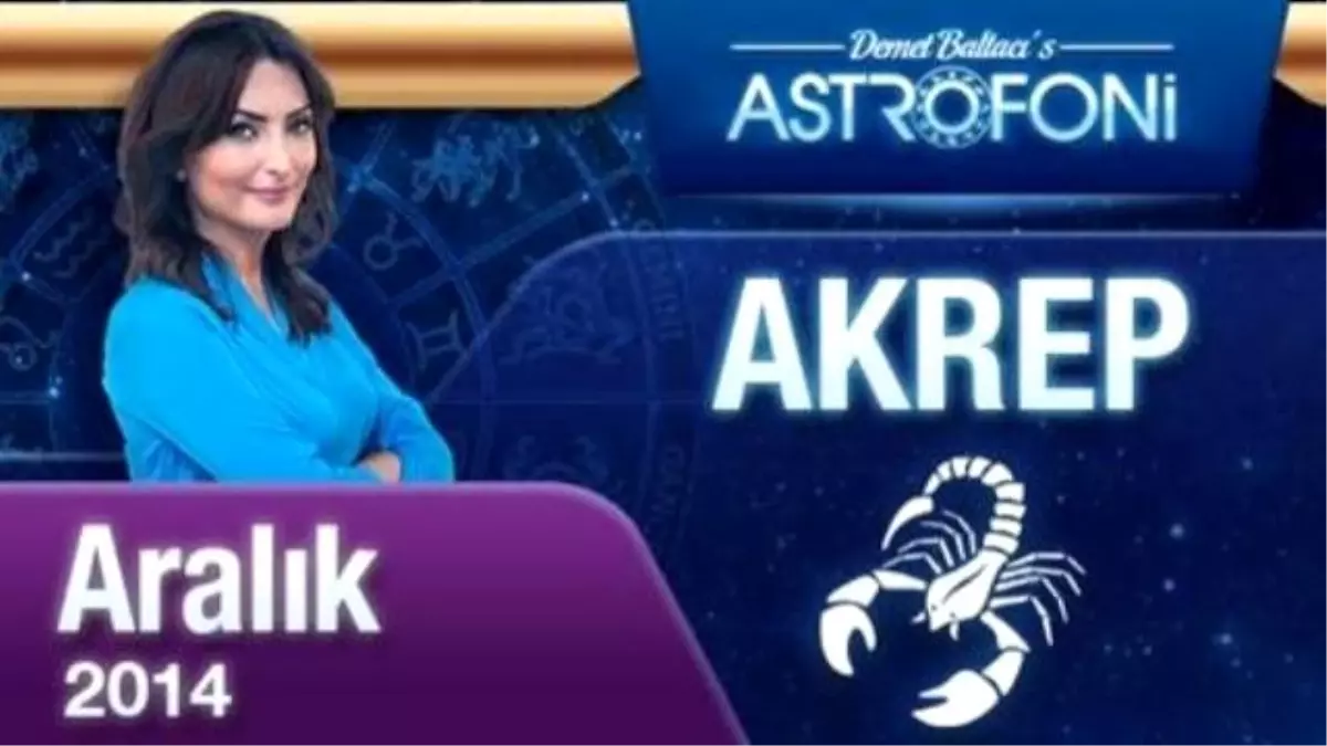 Akrep Burcu Aylık Yorum (Aralık 2014)