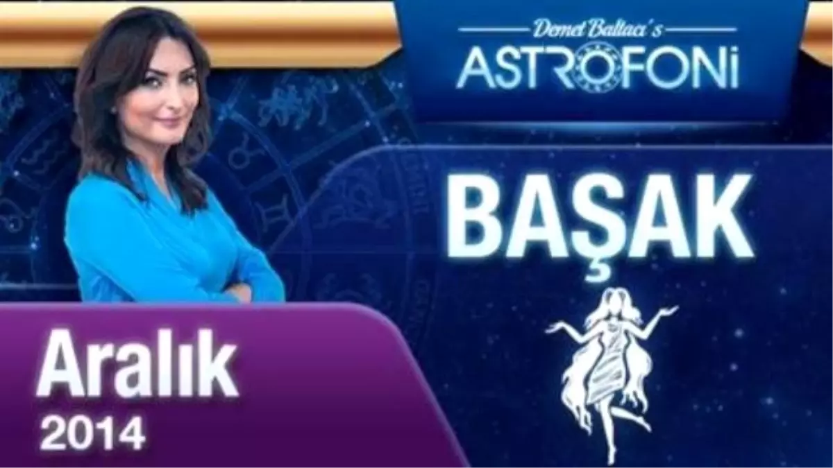 Başak Burcu Aylık Yorum (Aralık 2014)