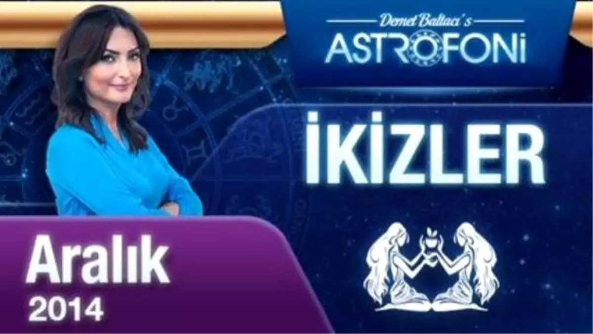 İkizler Burcu Aylık Yorum (Aralık 2014)