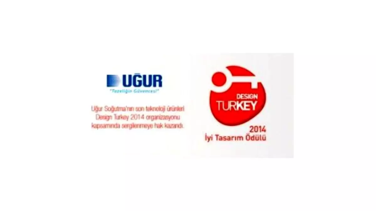 Uğur'un Son Teknoloji Ürünleri Design Turkey 2014 Organizasyonu Kapsamında Sergilenmeye Hak Kazandı