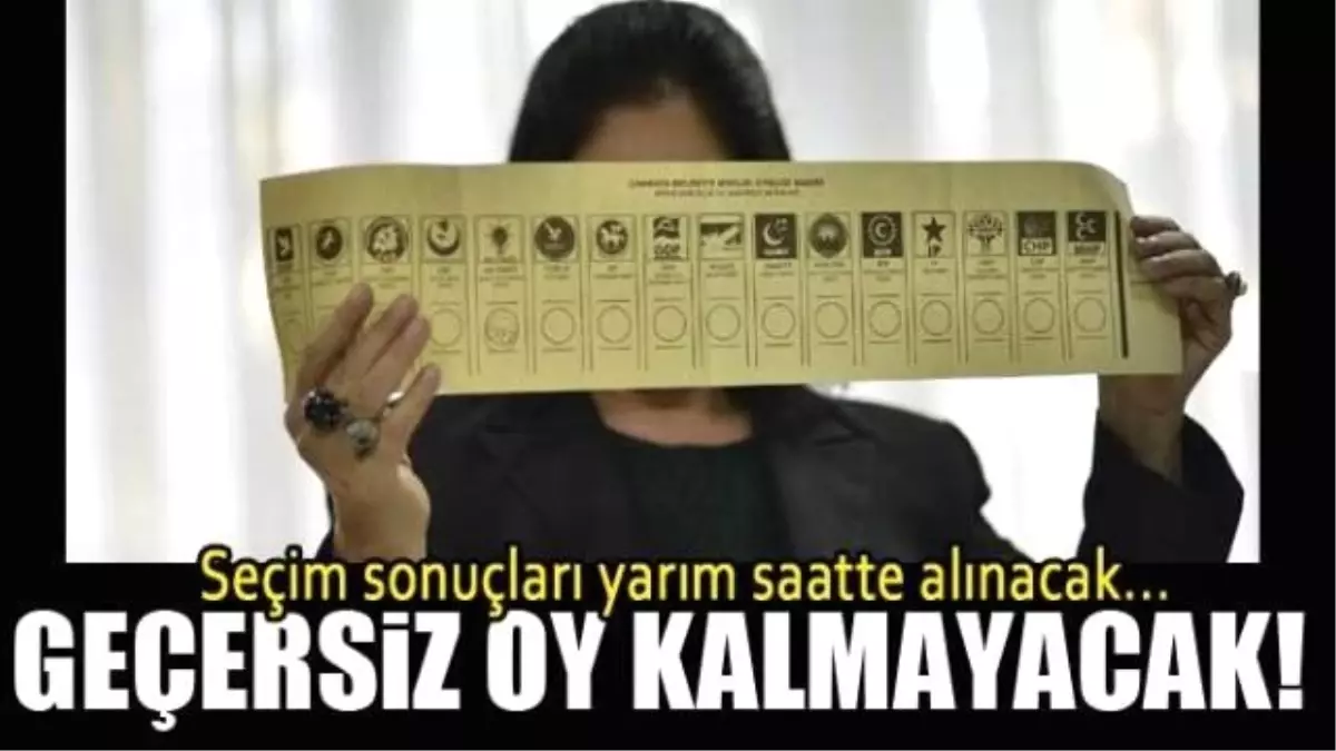 Seçimlerde Teknolojik Devrim, Geçersiz Oy Kalmayacak