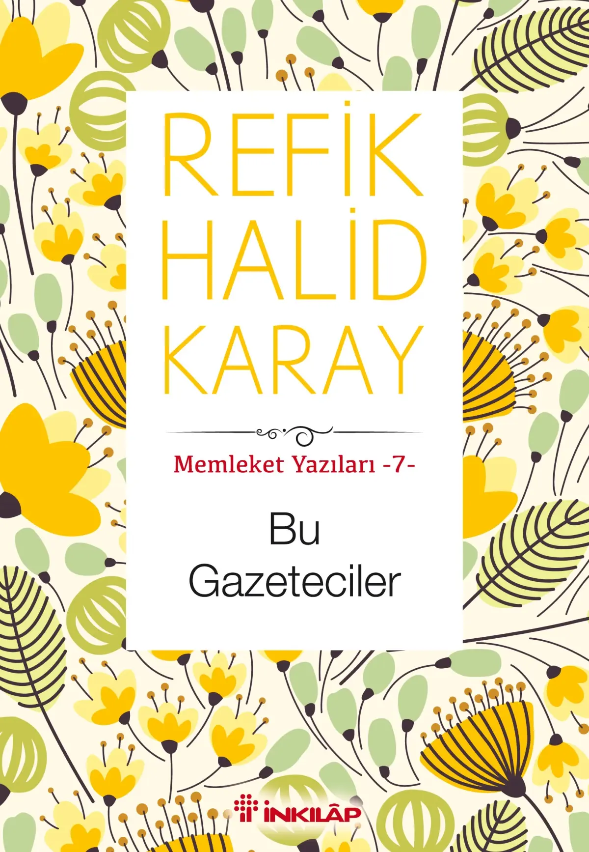 İflah Olmaz Bir Muhalif: Refik Halid Karay