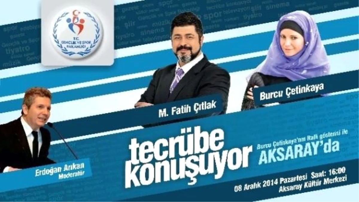 Tecrübe Konuşuyor" Aksaray\'da