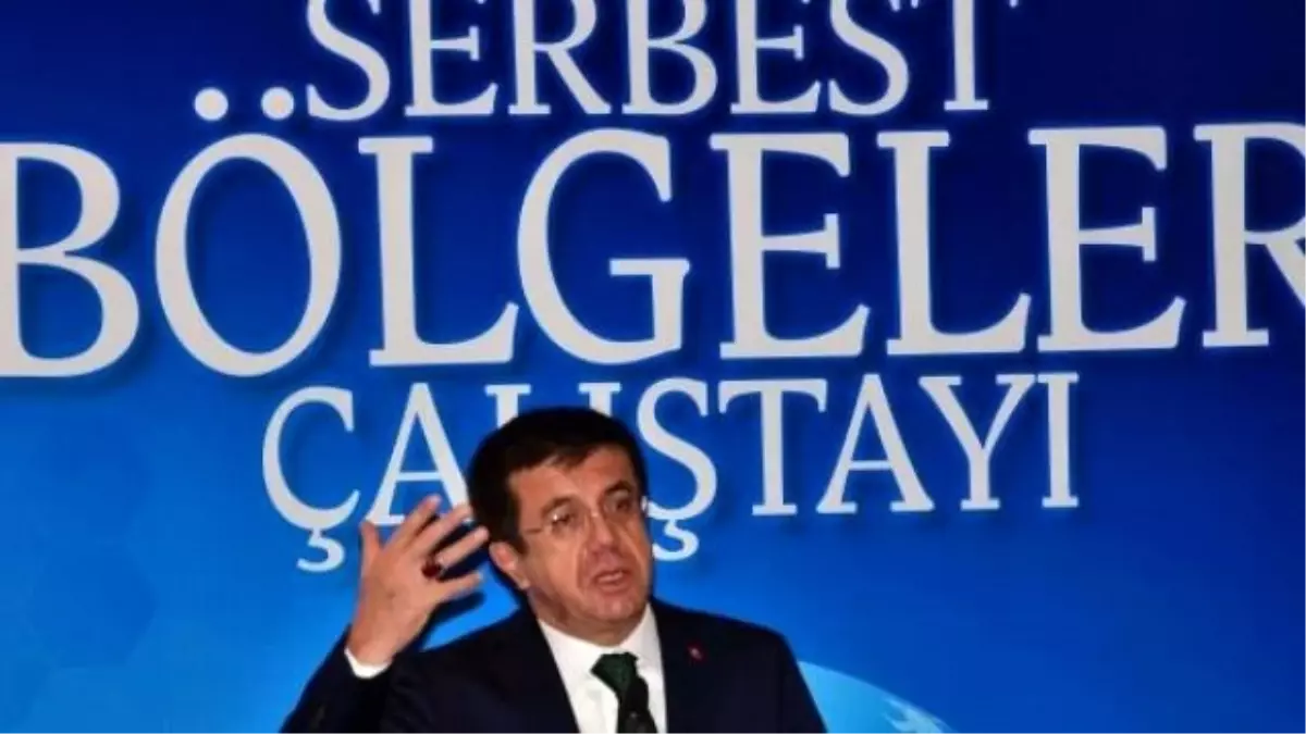 Bakan Zeybekci: Türkiye Kendi Serbest Bölge Modelini Üretmeli