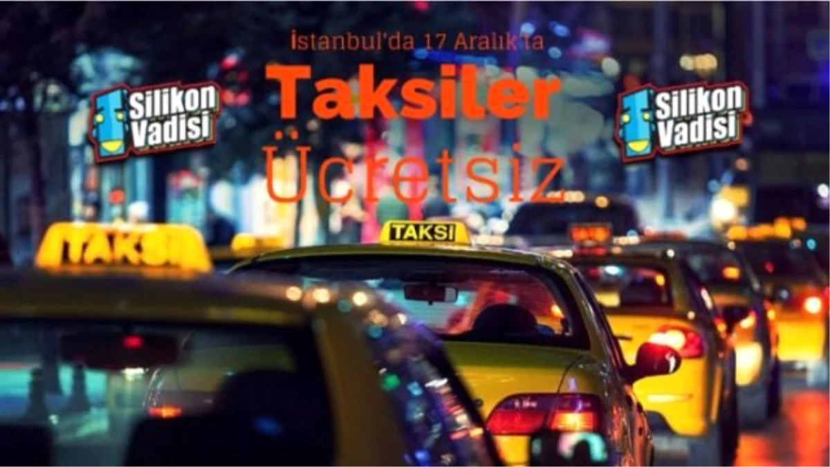 İstanbul\'da 17 Aralık\'ta Taksiler Bedava!