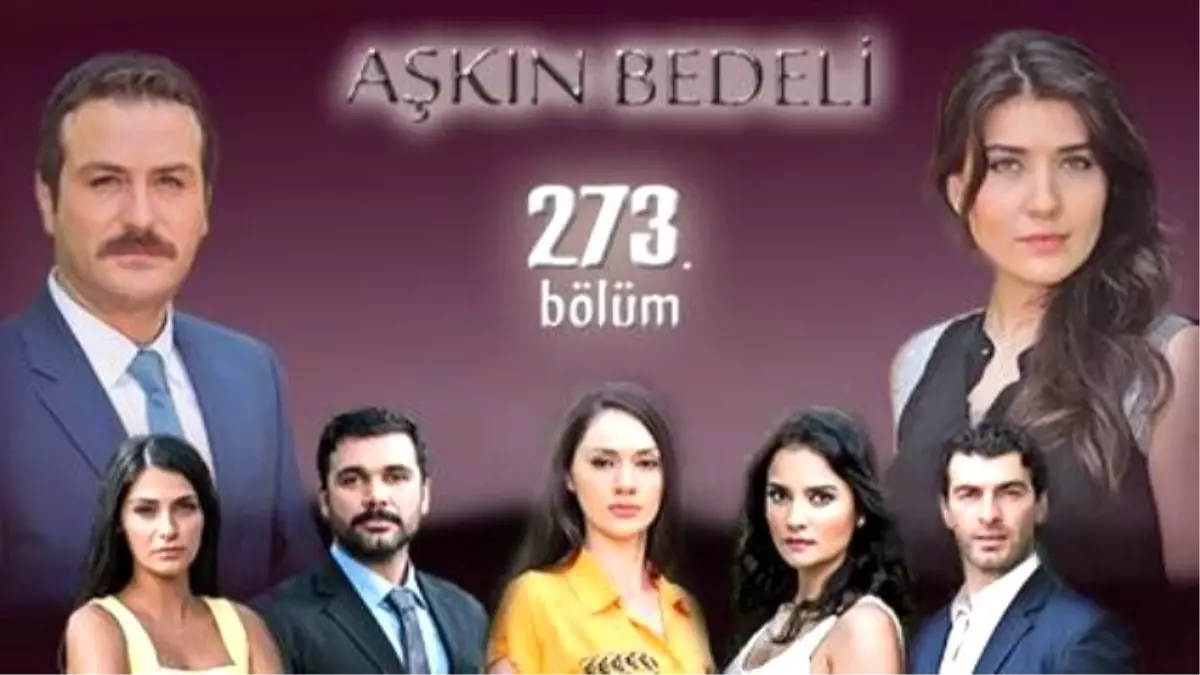 Aşkın Bedeli 273. Bölüm