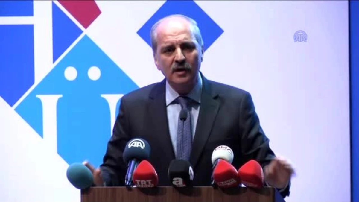 Kurtulmuş: "Bm Güvenlik Konseyi\'nde Kim Güçlü Bir Ülkeyse Onun Borusunun Öttüğü Bir Dünyadır"