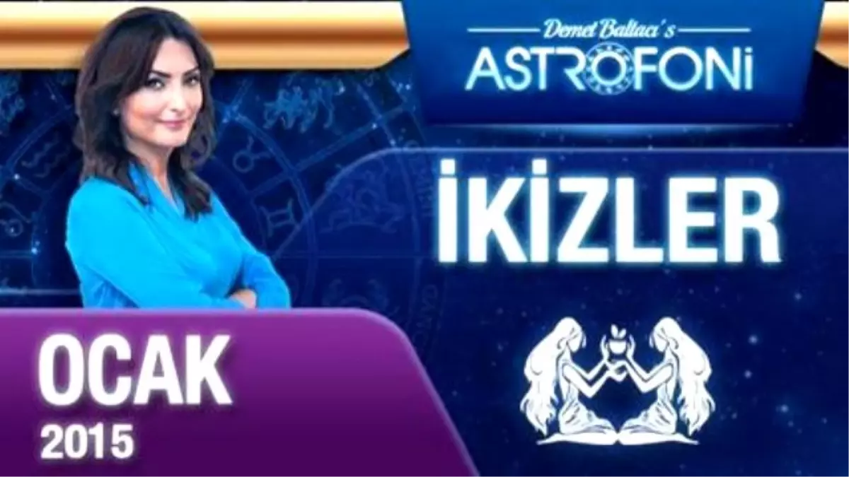 İkizler Burcu Aylık Yorumu (Ocak 2015)