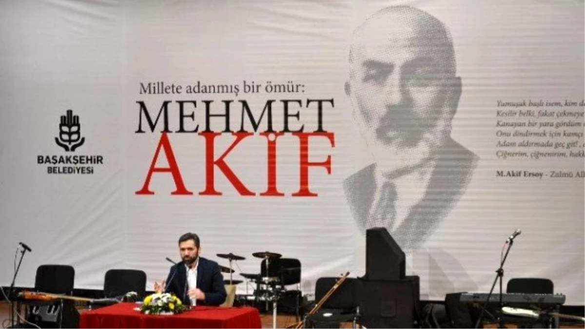Milli Şair\' Mehmet Akif Ersoy Başakşehir\'de Anıldı