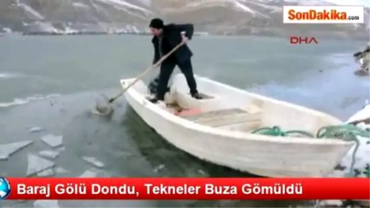 Baraj Gölü Dondu, Tekneler Buza Gömüldü