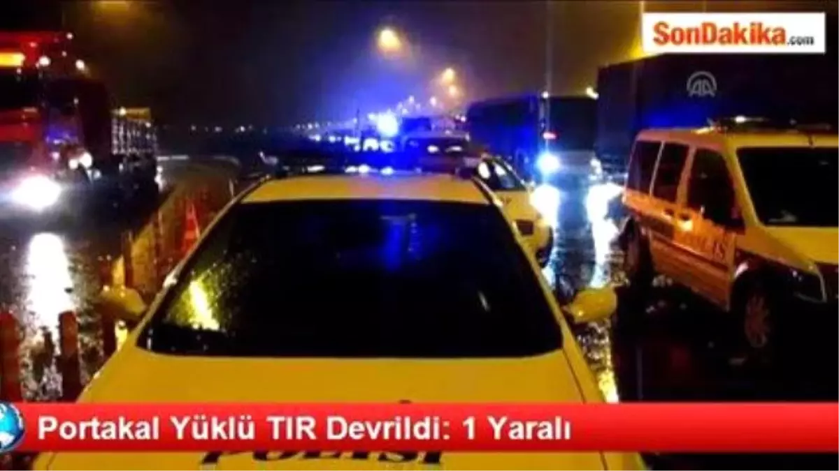 Portakal Yüklü Tır Devrildi: 1 Yaralı