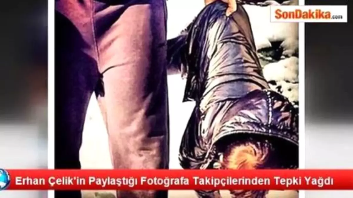 Erhan Çelik\'in Paylaştığı Fotoğrafa Takipçilerinden Tepki Yağdı