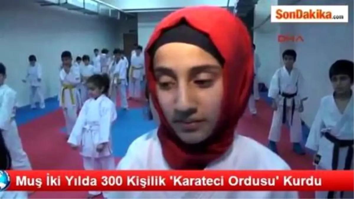 Muş İki Yılda 300 Kişilik \'Karateci Ordusu\' Kurdu